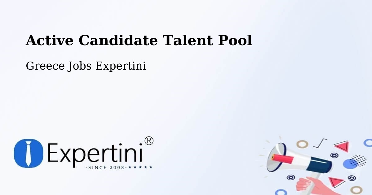 Active Candidate Talent Pool – Sofádes - Greece Jobs Expertini