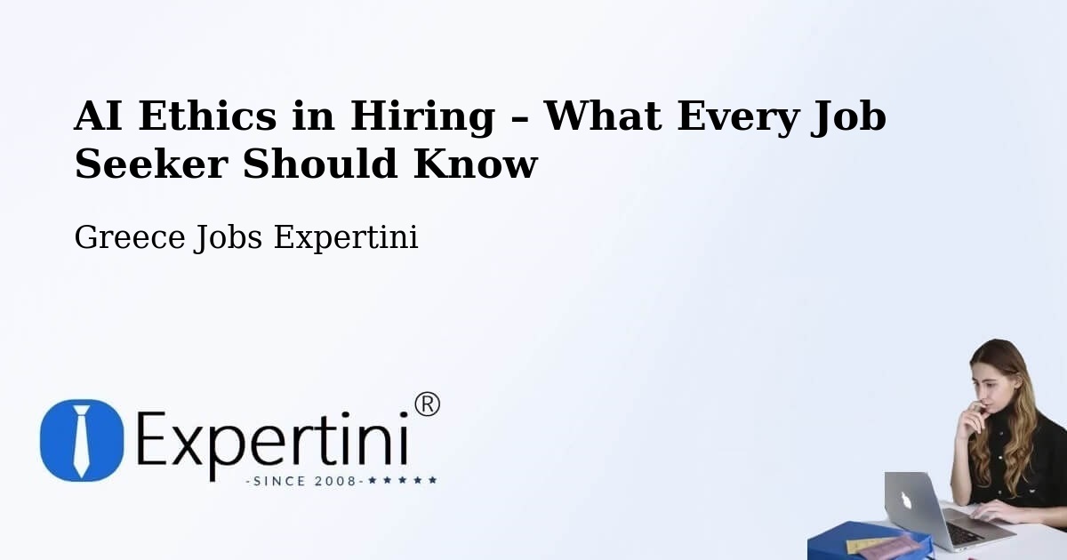 AI Ethics in Recruitment & Hiring – Sofádes - Sofádes, Greece Jobs Expertini