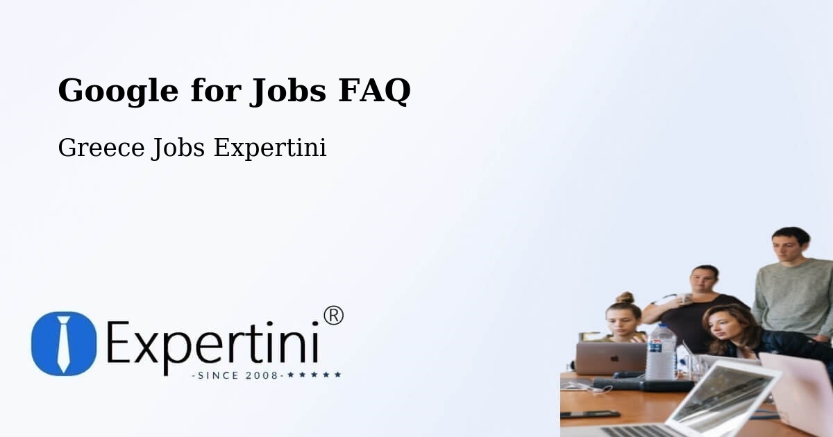 Google for Jobs Posting Guide – Sofádes - Greece Jobs Expertini
