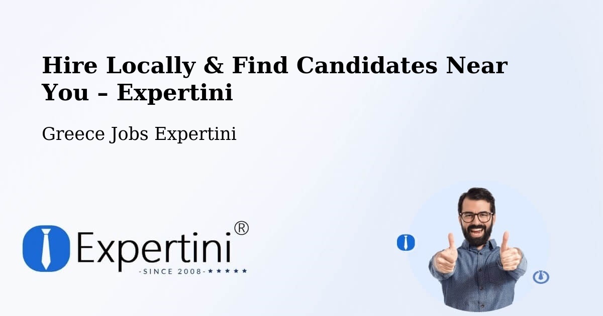 Hire Locally in Sofádes – Find Qualified Candidates Near You - Sofádes, Greece Jobs Expertini