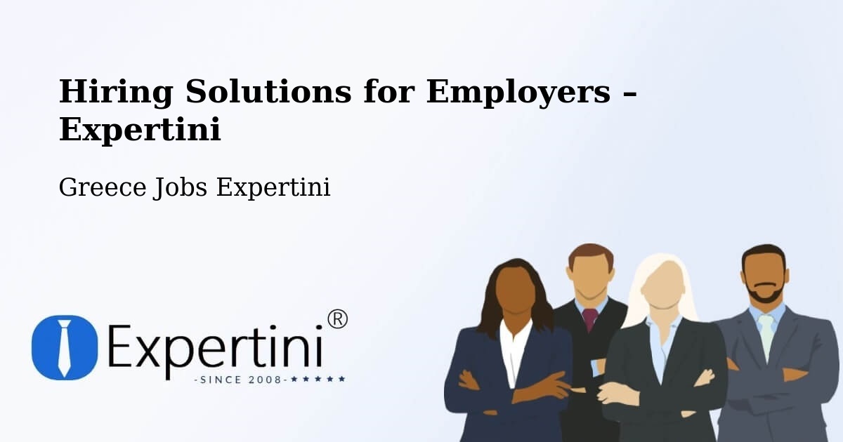 Hiring Solutions for Employers in Sofádes - Sofádes, Greece Jobs Expertini