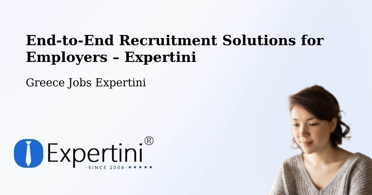 Recruitment Solutions for Employers – Sofádes - Sofádes, Greece Jobs Expertini