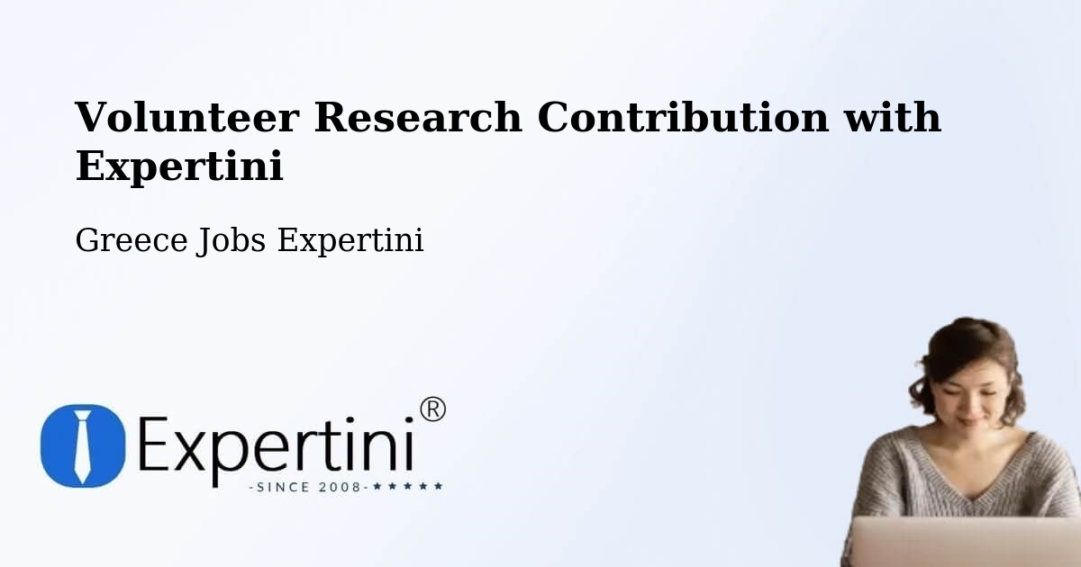 Volunteer Research Contribution Program – Sofádes - Greece Jobs Expertini